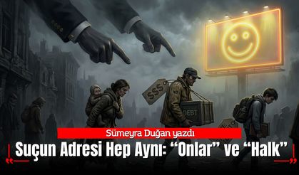Suçun Adresi Hep Aynı: “Onlar” ve “Halk”