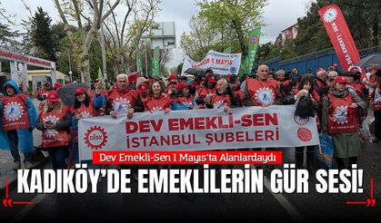 Dev Emekli-Sen 1 Mayıs’ta Alanlardaydı: Kadıköy’de Emeklilerin Gür Sesi Yükseldi!