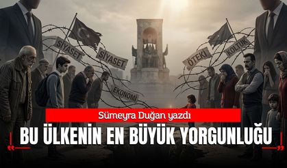 Bu Ülkenin En Büyük Yorgunluğu