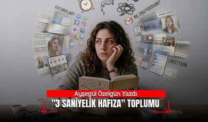DİKKATİMİZİ KİM ÇALDI? "3 SANİYELİK HAFIZA" TOPLUMU