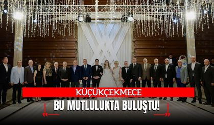 Küçükçekmece Bu Mutlulukta Buluştu