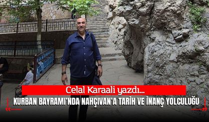 Kurban Bayramı’nda Nahçıvan’a Tarih ve İnanç Yolculuğu