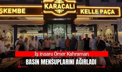 Ömer Kahraman Basın Mensuplarını Karacalı Restoran’da Ağırladı