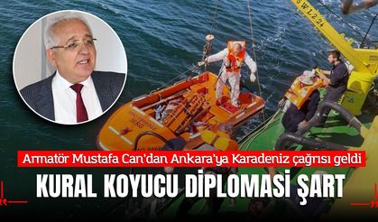 ARMATÖR MUSTAFA CAN: KURAL KOYUCU DİPLOMASİ ŞART