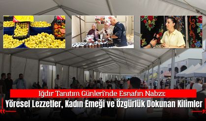 Iğdır Tanıtım Günleri'nde Esnafın Nabzı: Yöresel Lezzetler, Kadın Emeği ve Özgürlük Dokunan Kilimler
