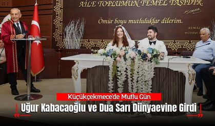 KÜÇÜKÇEKMECE'DE MUTLU GÜN: Uğur Kabacaoğlu ve Dua Sarı Dünyaevine Girdi