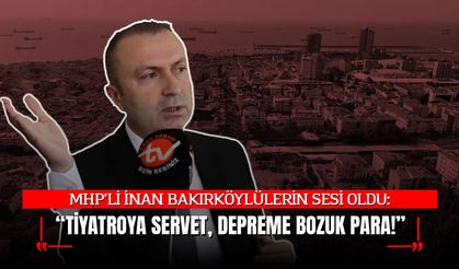 MHP'DEN BAŞKAN OVALIOĞLU'NA: “TİYATROYA SERVET, DEPREME BOZUK PARA!”