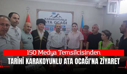 150 Medya Temsilcisinden Tarihi Karakoyunlu Ata Ocağı'na Ziyaret