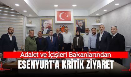 Adalet ve İçişleri Bakanlarından Esenyurt'a Kritik Ziyaret: Yeni Yatırımlar Yolda