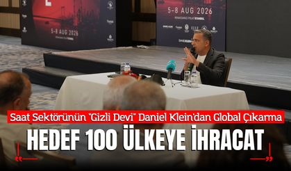 Saat Sektörünün "Gizli Devi" Daniel Klein'dan Global Çıkarma: Hedef 100 Ülkeye İhracat
