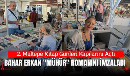2. Maltepe Kitap Günleri Kapılarını Açtı: Yazar Bahar Erkan "Mühür" Romanını İmzaladı