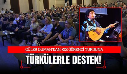 GÜLER DUMAN’DAN KIZ ÖĞRENCİ YURDUNA TÜRKÜLERLE DESTEK