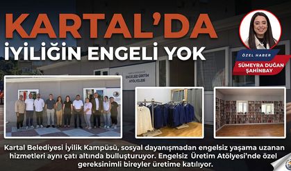 KARTAL’DA İYİLİĞİN ENGELİ YOK