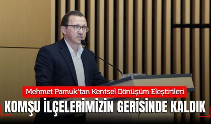 Mehmet Pamuk: Küçükçekmece, komşularımız Bahçelievler ve Avcılar'ın Gerisinde Kaldı