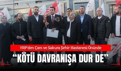 Yeniden Refah Partisi’nden Çam ve Sakura Şehir Hastanesi Önünde Eylem: "Kötü Davranışa Dur De!"