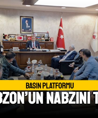 Basın Platformu Trabzon’un nabzını tuttu