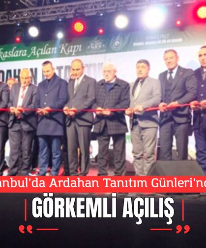 İstanbul’da Ardahan Tanıtım Günleri’nden Görkemli Açılış