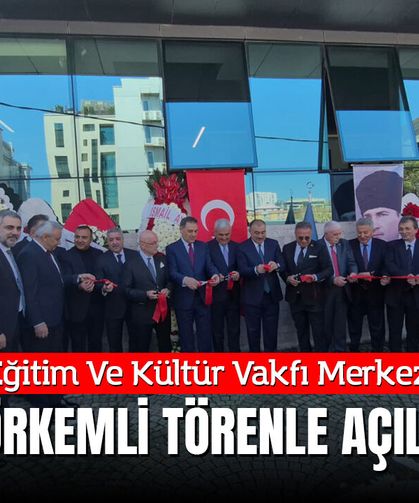 KARS EĞİTİM VE KÜLTÜR VAKFI MERKEZ BİNASI GÖRKEMLİ TÖRENLE AÇILDI