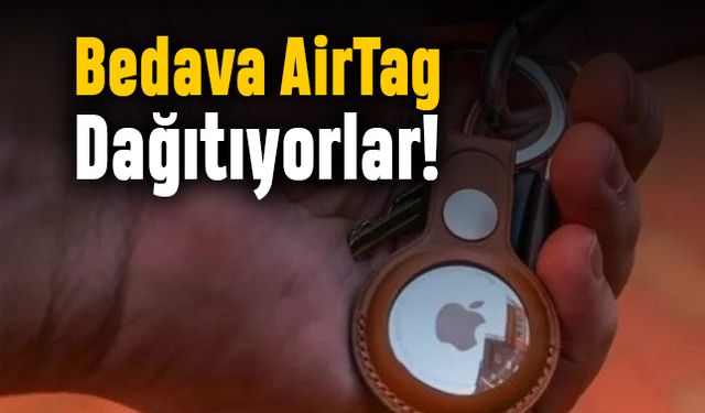 Bedava Apple AirTag dağıtıyorlar