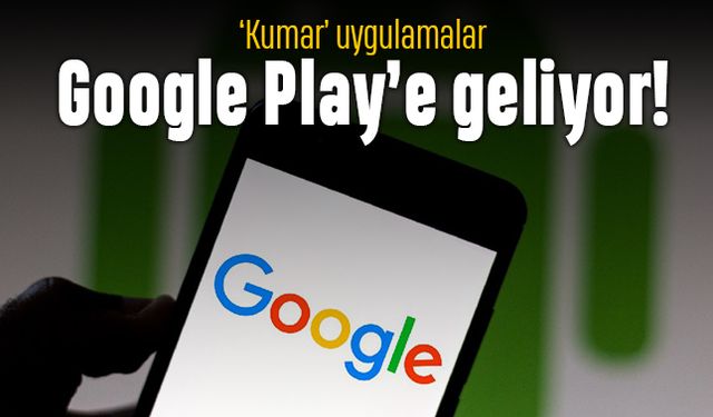 Kumar uygulamaları Google Play'e geliyor