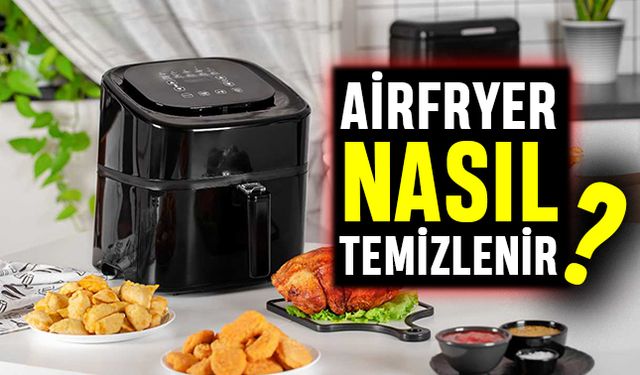 Airfryer nasıl temizlenir ?
