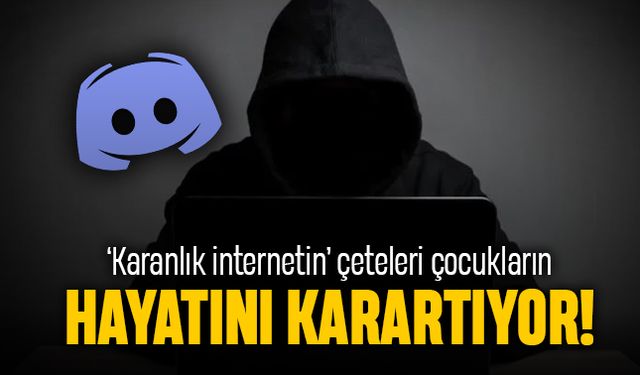 Karanlık internetin çeteleri çocukların hayatını karartıyor