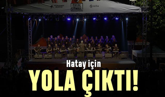 'Masalistanbul' Hatay için yola çıktı