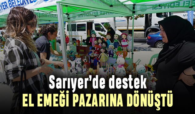 Sarıyer’de destek, el emeği pazarına dönüştü