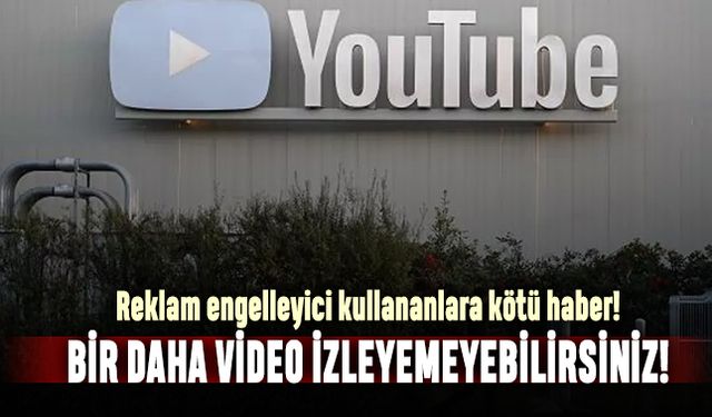 Reklam engelleyici kullananlara Youtube'dan kötü haber