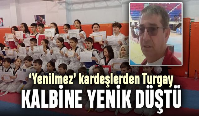 'Yenilmez' kardeşlerden Turgay kalbine yenildi