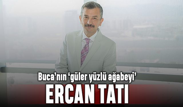 Buca’nın güler yüzlü ağabeyi Ercan Tatı