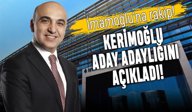 İmamoğlu'na CHP içinden rakip; Kerimoğlu İBB aday adayı