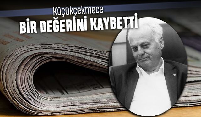 Küçükçekmece bir değerini kaybetti