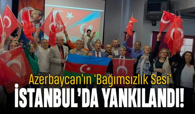 Azerbaycan’ın ‘Bağımsızlık Sesi’ İstanbul’da yankılandı