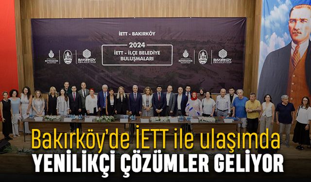 Bakırköy’de İETT ile ulaşımda yenilikçi çözümler geliyor