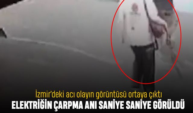 İzmir'de elektriğe kapılan vatandaşların çarpılma anının videosu paylaşıldı