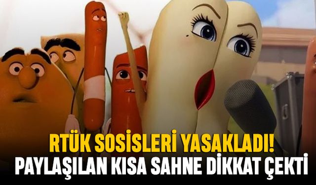 RTÜK'ün uyardığı Sosis Partisi animasyonundaki sahne dikkat çekti