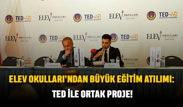 ELEV Okulları’ndan Büyük Eğitim Atılımı: TED ile Ortak Proje!