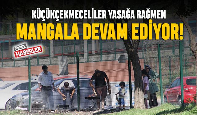 Küçükçekmeceliler yasağa rağmen mangala devam ediyor