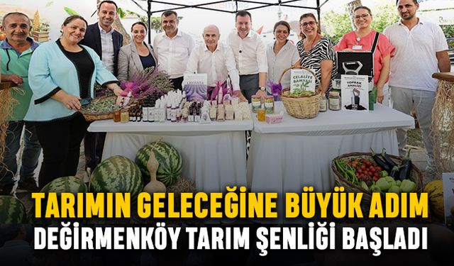 Tarımın geleceğine büyük adım; Değirmenköy Tarım Şenliği başladı