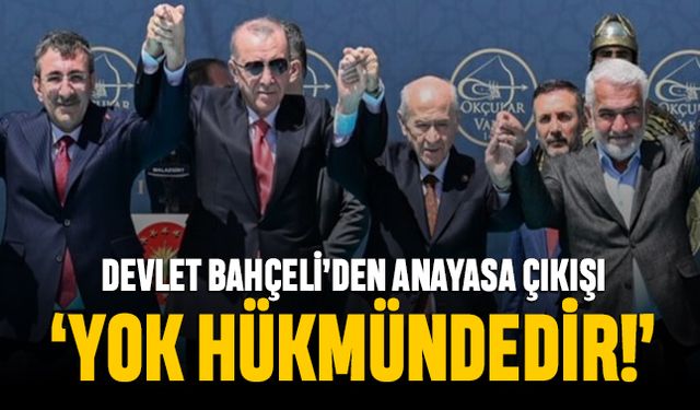 Devlet Bahçeli'den 'Anayasa' çıkışı: Yok hükmündedir