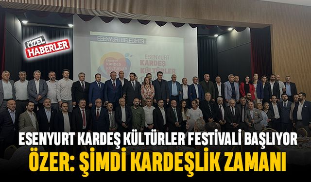 Esenyurt Kardeş Kültürler Festivali Başlıyor!