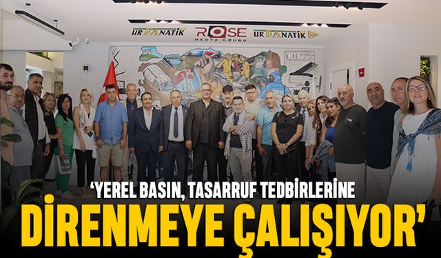 'Yerel Basın Tasarruf Tedbirlerine Direnmeye Çalışıyor'