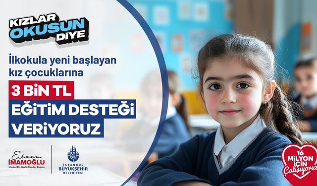 İBB kız çocuklarının eğitimine desteğini sürdürüyor