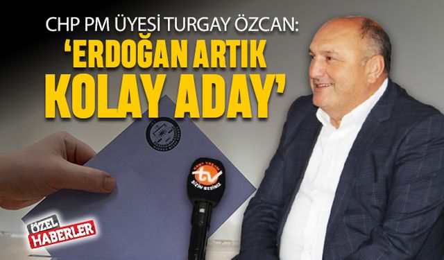 ‘Erdoğan artık kolay aday’