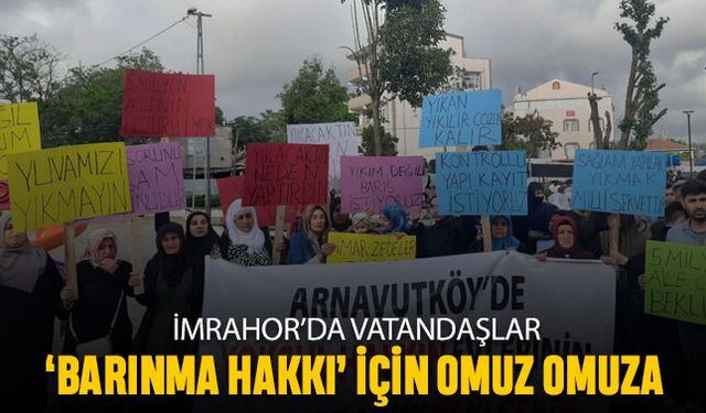 İmrahor’da “Barınma Hakkı’’ için omuz omuza