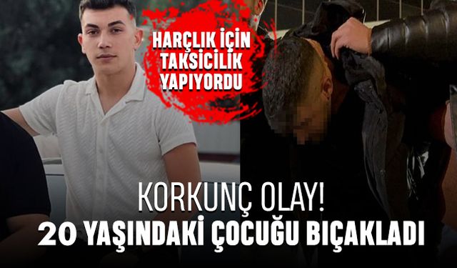 Korkunç olay; Harçlık için taksicilik yapan çocuğu bıçakladı