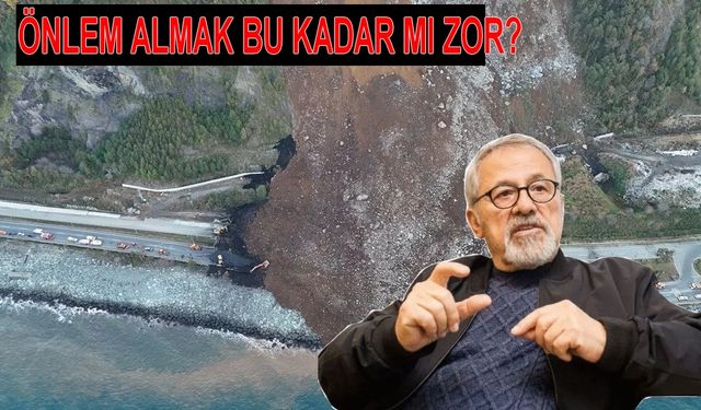 Naci Görür: Önlem almak bu kadar mı zor?