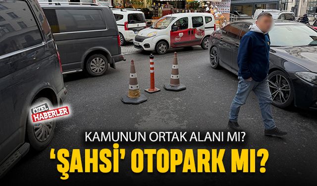 Ortak kamu alanı mı, şahsi otopark mı?