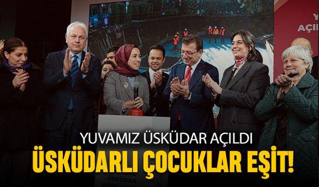 Yuvamız Üsküdar açıldı; Üsküdarlı çocuklar eşit